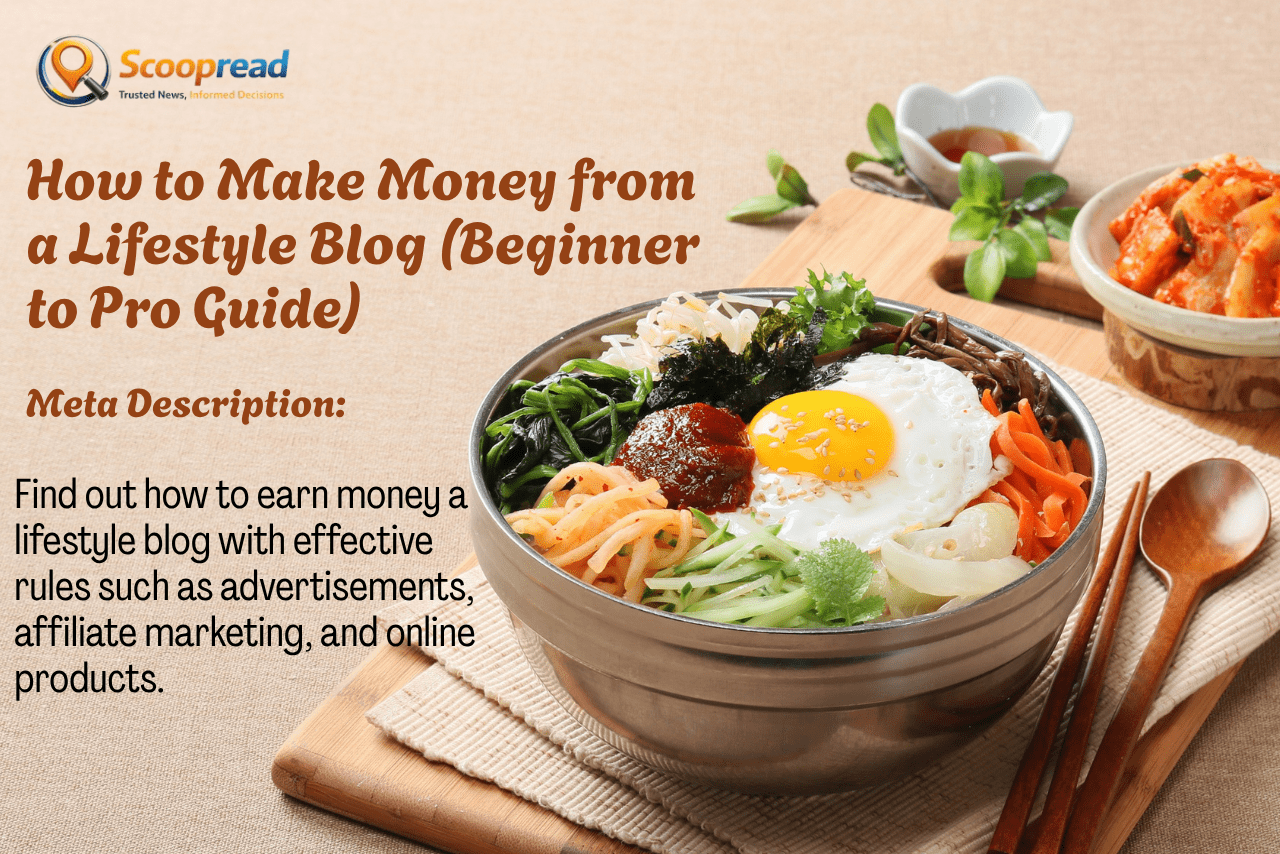 How to Make Money from a Lifestyle Blog (Beginner to Pro Guide)